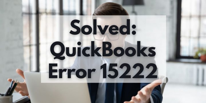 QuickBooks Error 15222 – Payroll Update Error