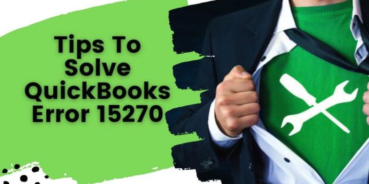 QuickBooks Error 15270 (Best Solution Here)