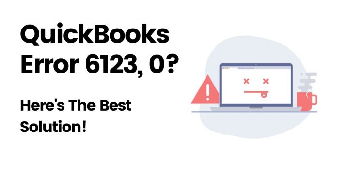 How To Fix QuickBooks Error 6123, 0?