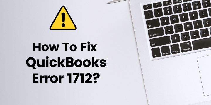 How To Fix QuickBooks Error 1712?